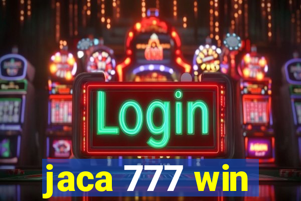 jaca 777 win